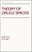 Theory of Orlicz SPates by M.M. Rao