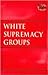 At Issue Series - White Supremacy Groups (hardcover edition)