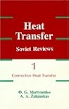 Convective Heat Transfer: 1 (Heat Transfer : Soviet Reviews, Vol 1)
