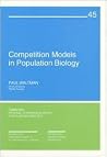 Competition Models in Population Biology (CBMS-NSF Regional Conference Series in Applied Mathematics, Series Number 45) Competition Models in Population Biology (CBMS-NSF Regional Conference Series in Applied Mathematics, Series Number 45)