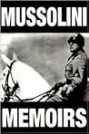 The Mussolini Memoirs 1942-1943 The Mussolini Memoirs 1942-1943