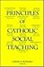 Principles of Catholic Social Teaching (Marquette Studies in Theology)