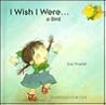 I Wish I Were...a Bird
