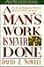 A Man's Work Is Never Done: The Art of Balancing Priorities Between Work and Home