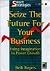 Seize the Future for your B...