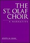 The St. Olaf Choir: A Narrative The St. Olaf Choir: A Narrative