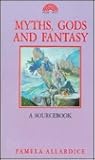 Myths, Gods and Fantasy: A Source Book