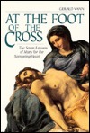 At the Foot of the Cross: The Seven Lessons of Mary for the Sorrowing Heart (Paperback)