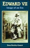 Edward VII: Image of an Era