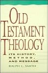 Old Testament Theology: Its History, Method, and Message Old Testament Theology: Its History, Method, and Message