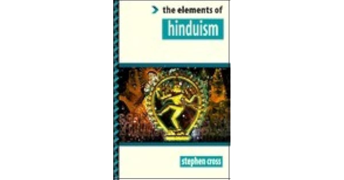 The Elements of Hinduism by Stephen Cross