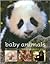 Baby Animals: An Irresistib...