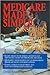 Medicare Made Simple: A Consumer's Guide to the Medicare Program