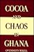 Cocoa and Chaos in Ghana by Gwendolyn Mikell
