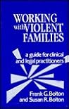 Working with Violent Families: A Guide for Clinical and Legal Practitioners