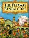 The Flyaway Pantaloons