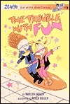 The Trouble with Fun (A Stepping Stone Book)