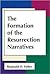 The Formation of the Resurrection Narratives by Reginald Horace Fuller