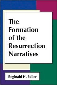 The Formation of the Resurrection Narratives (Paperback)
