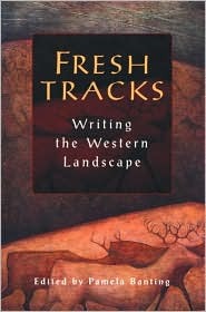 Fresh Tracks: Writing the Western Landscape (Paperback)