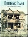 Building Idaho: An Architectural History