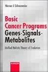 Basic Cancer Programs Genes, Signals, Metabolism: Unified Holistic Theory of Evolution