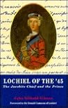 Lochiel of the '45: The Jacobite Chief and the Prince