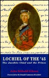 Lochiel of the '45: The Jacobite Chief and the Prince (Paperback)