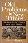 Old Problems in New Times: Urban Strategies for the 1990s (Hardcover)