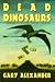 Dead Dinosaurs