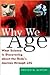 Why We Age: What Science Is...