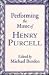 Performing the Music of Henry Purcell by Michael Burden