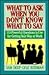 What to Ask When You Don't Know What to Say: 555 Powerful Questions to Use for Getting Your Way at Work
