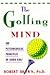 The Golfing Mind: The Psychological Principles of Good Golf