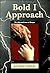 Bold I Approach: The Why an...