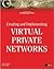 Creating and Implementing Virtual Private Networks by Casey Wilson