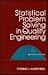 Statistical Problem Solving in Quality Engineering