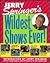 Jerry Springer's Wildest Shows Ever!: The Official Jerry Springer Show Companion
