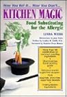 Kitchen Magic: Food Substituting for the Allergic Kitchen Magic: Food Substituting for the Allergic