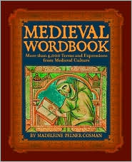 Medieval Wordbook: More Than 4,000 Terms and Expressions From Medieval Culture (Hardcover)