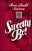 Sweetly Be! by Rose Budd Stevens