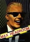 Max Headroom: 20 Minutes Into the Future