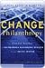 Change Philanthropy: Candid Stories of Foundations Maximizing Results Through Social Justice