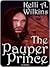 The Pauper Prince by Kelli A. Wilkins The Pauper Prince by Kelli A. Wilkins
