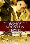 Rocky Mountain Haven by Vivian Arend