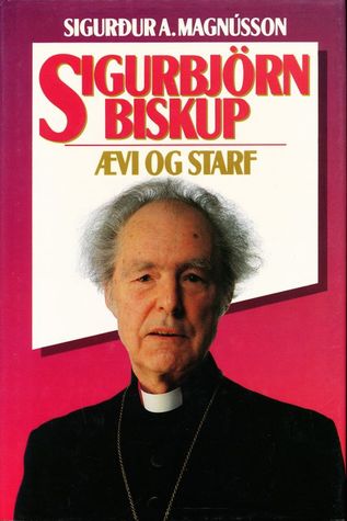 Sigurbjörn biskup: Ævi og starf
