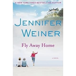 Fly Away Home By Jennifer Weiner Reviews Discussion
