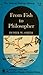 From Fish to Philosopher by Homer William Smith From Fish to Philosopher by Homer William Smith