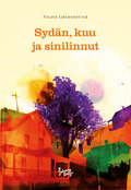 Sydän, kuu ja sinilinnut (Hardcover)