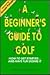 A Beginner's Guide to Golf/...